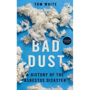 Bad Dust - by  Tom White (Paperback) - 1 of 1