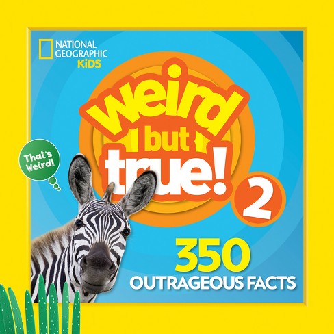 Oprecht Overtuiging lijn Weird But True 2: Expanded Edition - By National Geographic Kids  (paperback) : Target