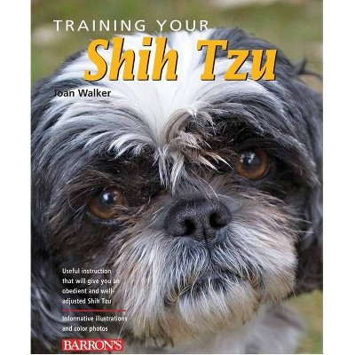 Training Your Shih Tzu - (Training Your Dog) by  J Walker (Paperback)