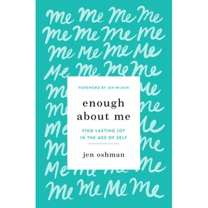 Enough about Me - by  Jen Oshman (Paperback) - 1 of 1