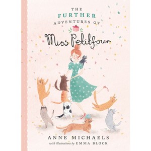 The Further Adventures of Miss Petitfour - (The Adventures of Miss Petitfour) by Anne Michaels - 1 of 1