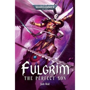 Fulgrim: The Perfect Son - (Warhammer 40,000) by  Jude Reid (Paperback) - 1 of 1