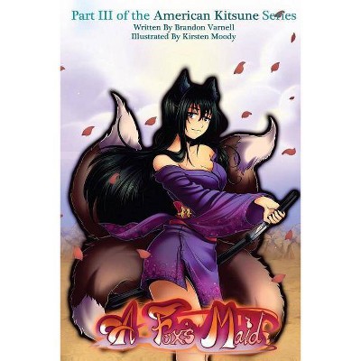 A Fox's Maid - (American Kitsune) by  Brandon Varnell (Paperback)