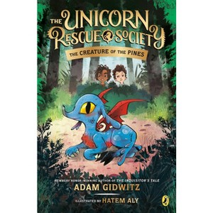 The Creature of the Pines - (Unicorn Rescue Society) by Adam Gidwitz - 1 of 1