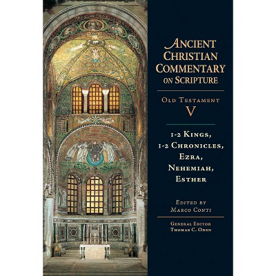 1-2 Kings, 1-2 Chronicles, Ezra, Nehemiah, Esther - (Ancient Christian Commentary on Scripture) by Marco Conti & Thomas C Oden