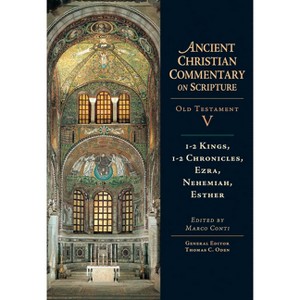 1-2 Kings, 1-2 Chronicles, Ezra, Nehemiah, Esther - (Ancient Christian Commentary on Scripture) by Marco Conti & Thomas C Oden - 1 of 1