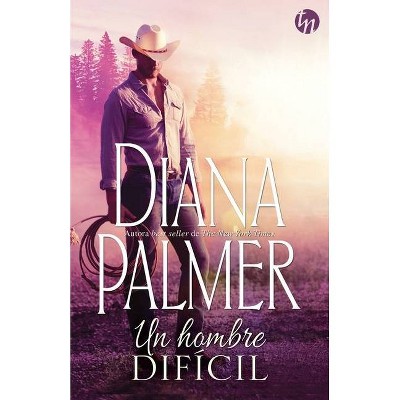 Un hombre difícil - by  Diana Palmer (Paperback)