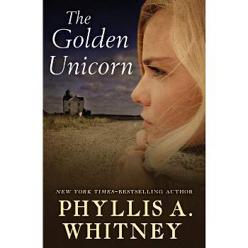 The Golden Unicorn - by  Phyllis a Whitney (Paperback)
