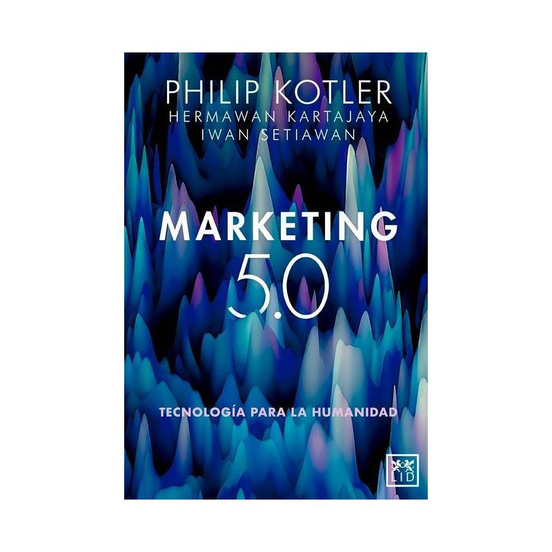 Marketing 5.0 - by  Philip Kotler (Paperback), 1 of 2