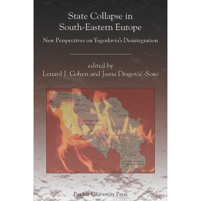 State Collapse in South-Eastern Europe - (Central European Studies) by  Lenard J Cohen (Paperback)
