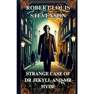 STRANGE CASE OF DR. JEKYLL AND MR. HYDE(Illustrated) - by  Robert Louis Stevenson (Paperback) - 1 of 1