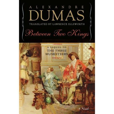 Between Two Kings - by  Alexandre Dumas (Hardcover)