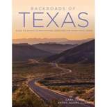 Backroads of Texas : Along the Byways to Breathtaking Landscapes and Quirky Small Towns (Paperback) - by Gary Clark