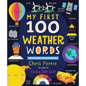 My First 100 Weather Words - (My First Steam Words) by  Chris Ferrie (Board Book) - 1 of 1
