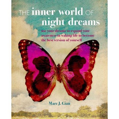 The Inner World of Night Dreams - by  Marc J Gian (Paperback)