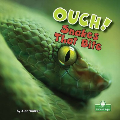 Ouch! Snakes That Bite - (Built to Survive) by  Alan Walker (Paperback)