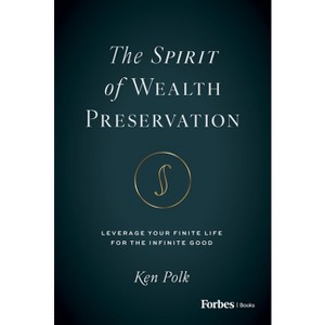 The Spirit of Wealth Preservation - by  Ken Polk (Hardcover) - 1 of 1