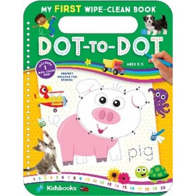 My First Wipe-Clean Book: Dot-To-Dot - by  Kidsbooks Publishing (Hardcover)