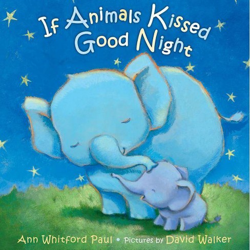 If Animals Kissed Good Night - by Ann Whitford Paul - image 1 of 1