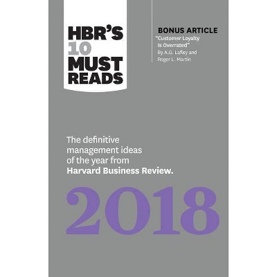 Hbr's 10 Must Reads 2018 - (HBR's 10 Must Reads) by  Harvard Business Review & Michael E Porter & Robert S Kaplan & Daniel Kahneman & Roger L Martin
