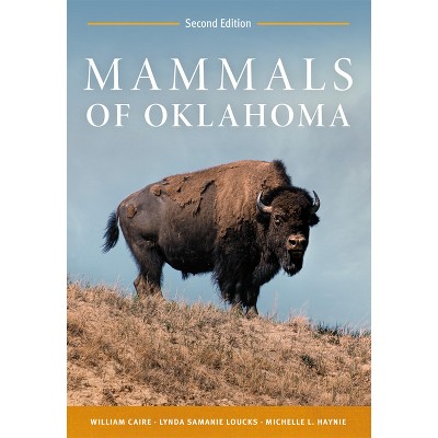 Mammals of Oklahoma - 2nd Edition by  William Caire & Lynda Loucks & Michelle L Haynie (Hardcover)