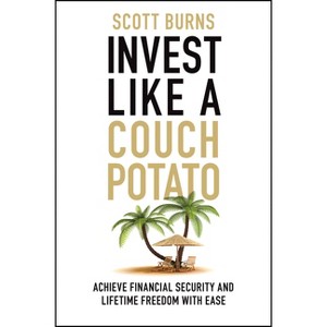 Invest Like a Couch Potato - by  Scott Burns (Hardcover) - 1 of 1