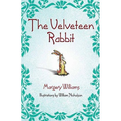 The Velveteen Rabbit - by  Margery Williams (Hardcover)