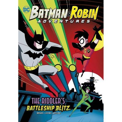 The Riddler's Battleship Blitz - (Batman & Robin Adventures) by  J E Bright (Paperback)