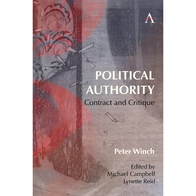 Political Authority - (Anthem Studies in Wittgenstein) by  Peter Winch (Hardcover)