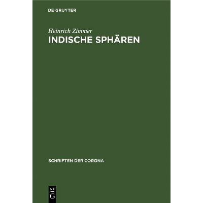 Indische Sphären - (Schriften Der Corona) by  Heinrich Zimmer (Hardcover)