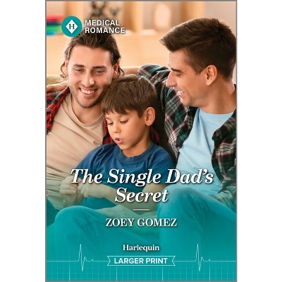 The Single Dad's Secret - Large Print by  Zoey Gomez (Paperback)