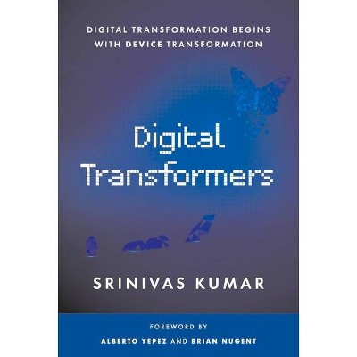 Digital Transformers - by  Srinivas Kumar (Hardcover)