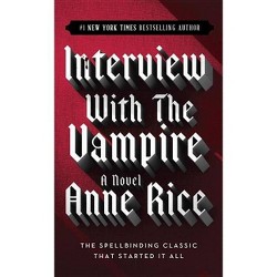 Interview With The Vampire Vampire Chronicles th Edition By Anne Rice Paperback Target