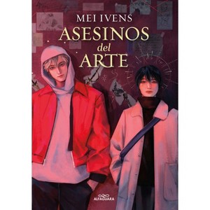 Asesinos del Arte / Art Assassins - by  Mayerling Meija Ivens (Paperback) - 1 of 1