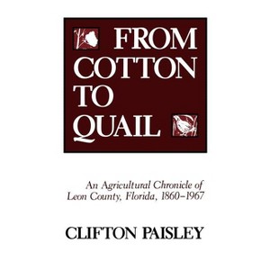 From Cotton to Quail - by  Clifton Paisley (Paperback) - 1 of 1