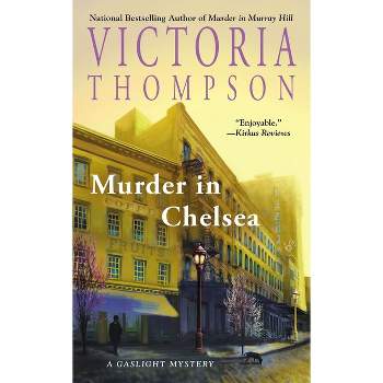 Murder in Chelsea - (Gaslight Mystery) by  Victoria Thompson (Paperback)