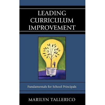 Leading Curriculum Improvement - by  Marilyn Tallerico (Hardcover)