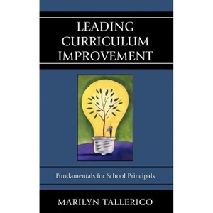 Leading Curriculum Improvement - by  Marilyn Tallerico (Hardcover) - 1 of 1