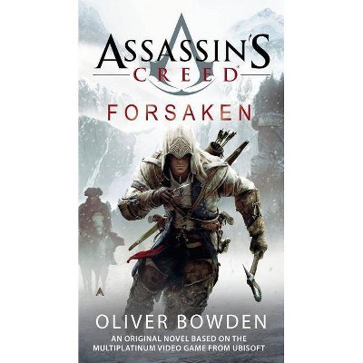 Forsaken - (Assassin's Creed) by  Oliver Bowden (Paperback)