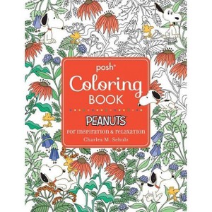 Posh Adult Coloring Book: Peanuts for Inspiration & Relaxation - (Posh Coloring Books) by  Charles M Schulz (Paperback) - 1 of 1