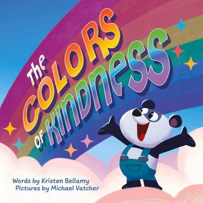 The Colors of Kindness - by  Kristen Bellamy (Paperback)