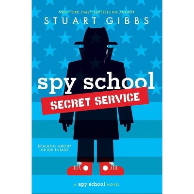 Spy School Secret Service -  Reprint (Spy School) by Stuart Gibbs (Paperback)