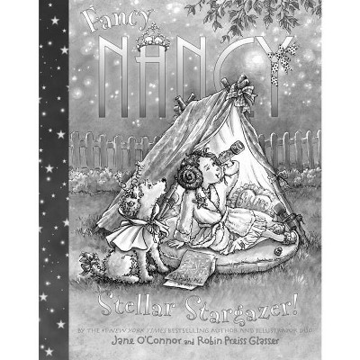 Fancy Nancy Stellar Stargazer! - by  Jane O'Connor (Hardcover)