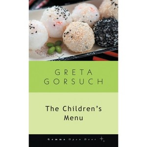 The Children's Menu - (Gemma Open Door) by  Greta Gorsuch (Paperback) - 1 of 1