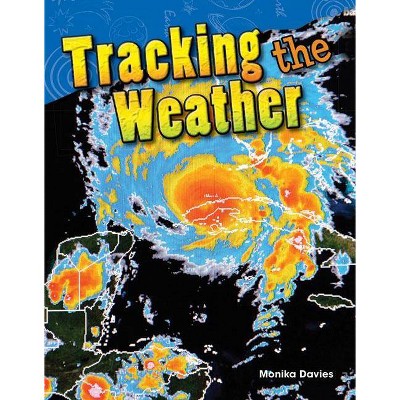 Tracking the Weather - (Science Readers) by  Monika Davies (Paperback)