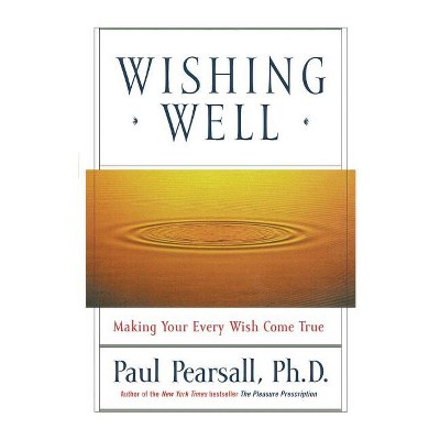 Wishing Well - by  Paul Pearsall (Paperback)