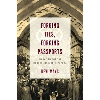 Forging Ties, Forging Passports - (Stanford Studies in Jewish History and Culture) by  Devi Mays (Paperback)