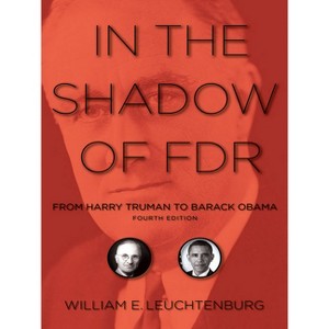 In the Shadow of FDR - 4th Edition by  William E Leuchtenburg (Paperback) - 1 of 1