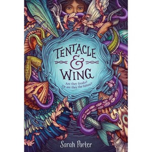 Tentacle and Wing - by  Sarah Porter (Hardcover) - 1 of 1