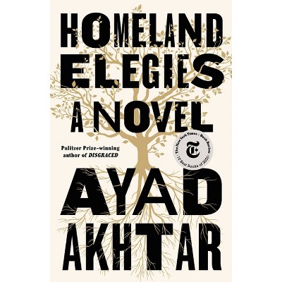 Homeland Elegies - by Ayad Akhtar